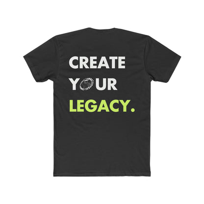 "Create Your Legacy" Tee